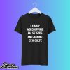 I Enjoy Worshipping False Gods And Joining Sex Cults Shirt