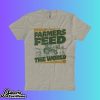 Laura Farms Farmers Feed The World Shirt