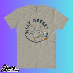 Silly Geese Shirt