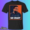 Go Crazy Cadillac Williams Shirt