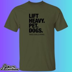 Tango Charlie Apparel Lift Heavy Pet Dogs Shirt