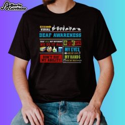 Deaf Awareness Keep It Visual Educate My Eyes Are My Ears Shirt
