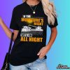 Farmer If The Moisture’s Right We’ll Go All Night Shirt