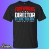 Fireworks Director If I Run You Run 4th Of July Shirt