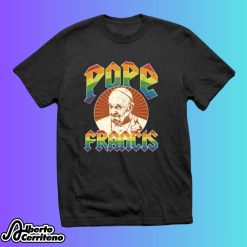 Pope Francis LGBTQ Shirt