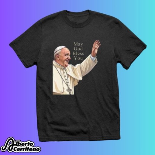 Pope Francis May God Bless You Shirt