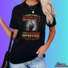 Sometimes I Look Back On My Life And I'm Seriously Impressed I Am Still Alive Funny Motorcycle Rider Shirt