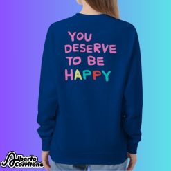 Summer House Amanda You Deserve To Be Happy Sweatshirt