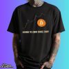 Bitcoin Going To Zero Since 2009 Vintage Shirt