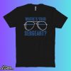Code Blue Cam Where's Your Sergeant Shirt