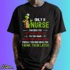 Grinch Only A Nurse Can Drug You Cut Your Clothes Off Shirt