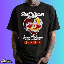 Heart Real Women Love Football Smart Women Love The Redskins Shirt