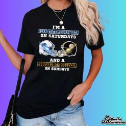 I’m A Penn State Nittany Lions On Saturdays And A Pittsburgh Steelers On Sundays Shirt