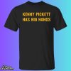 Kenny Pickett Has Big Hands Shirt