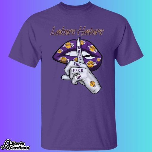 Lakers Hater Lip Shut The F*ck Up Shirt