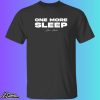 One More Sleep Jon Anik Shirt