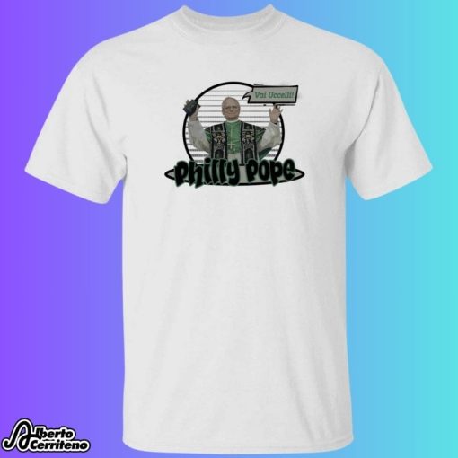 Philly Pope Leo Vai Uccelli Shirt