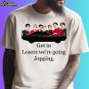 SuperM Get In Loser We're Going Jopping Shirt