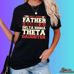 The Best Kind Of Father Raises A Delta Sigma Theta Daughter Shirt