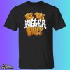 The Fat Electrician Bigger Bully Shirt