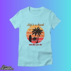 Who Is Erin Carter? Erin Carter Life’s a Beach And Then You Die Shirt
