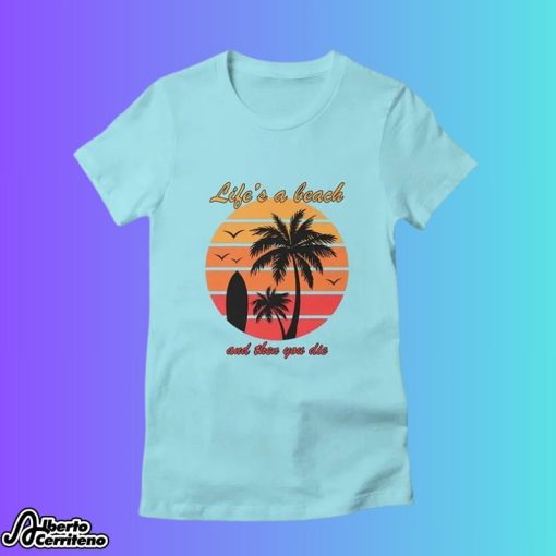 Who Is Erin Carter? Erin Carter Life’s a Beach And Then You Die Shirt