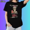 Achmed You Laugh I Laugh You Cry I Cry You Take My Dr Pepper I Kill You Shirt
