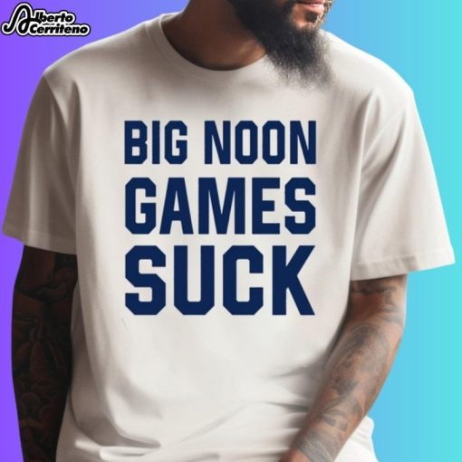 Big Noon Games Suck Shirt