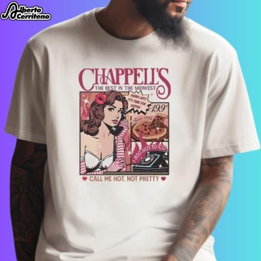 Chappell's The Best In The Midwest Call Me Hot Not Pretty Shirt