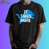 Detroit Lions It Takes More Shirt