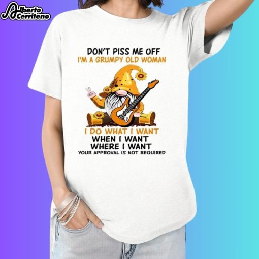 Gnome Guitar Don't Piss Me Off I'm A Grumpy Old Woman I Do What I Want Shirt