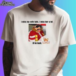 I Miss My Wife Tails I Miss Her A Lot I'll Be Back Shirt