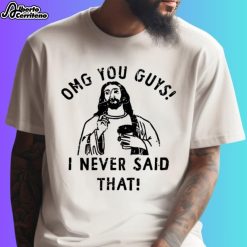 Jesus Omg You Guys I Never Said That Vintage Shirt