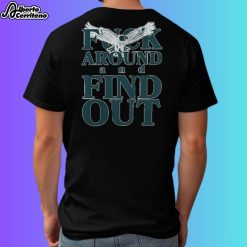 Philadelphia Eagles Fuck Around And Find Out Super Bowl Lix T-Shirt