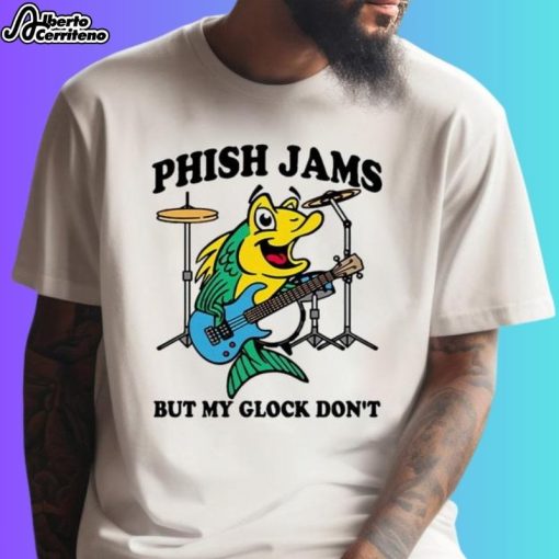 Phish Jams But My Glock Don't Shirt