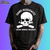Skull Camp Auschwitz Work Brings Freedom Shirt