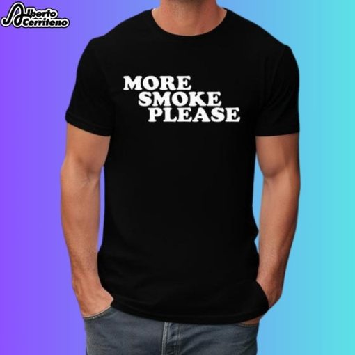 Bob Fosse More Smoke Please Give Me One More Please Shirt
