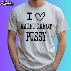 I Love Rainforest Pussy Matching Shirt