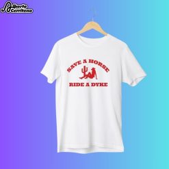 Save A Horse Ride A Dyke Shirt