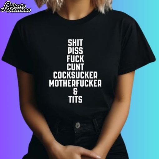 Shit Piss Fuck Cunt Cocksucker Motherfucker Tits Shirt