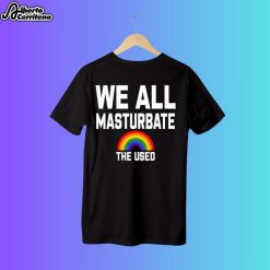 The Used Gay Or Straight We All Masturbate Shirt