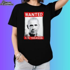 Wanted Obama For Treason Shirt