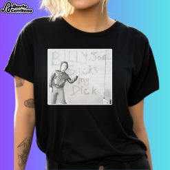 Billy Joel Sucks My Dick Shirt