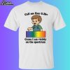 Call Me Roy G Biv Cause I Am Visibly On The Spectrum Shirt