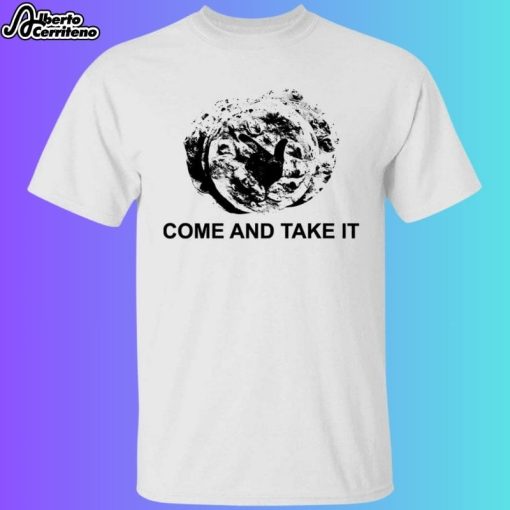 Come And Take It Tortilla Shirt