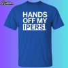 Hands Off My Ipers Shirt