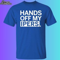 Hands Off My Ipers Shirt