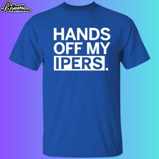 Hands Off My Ipers Shirt