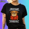 I Urge You To Take Care Of Yourself And Avoid Accidents Bulldog Shirt