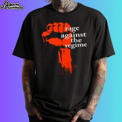 Rage Against The Regime Shirt